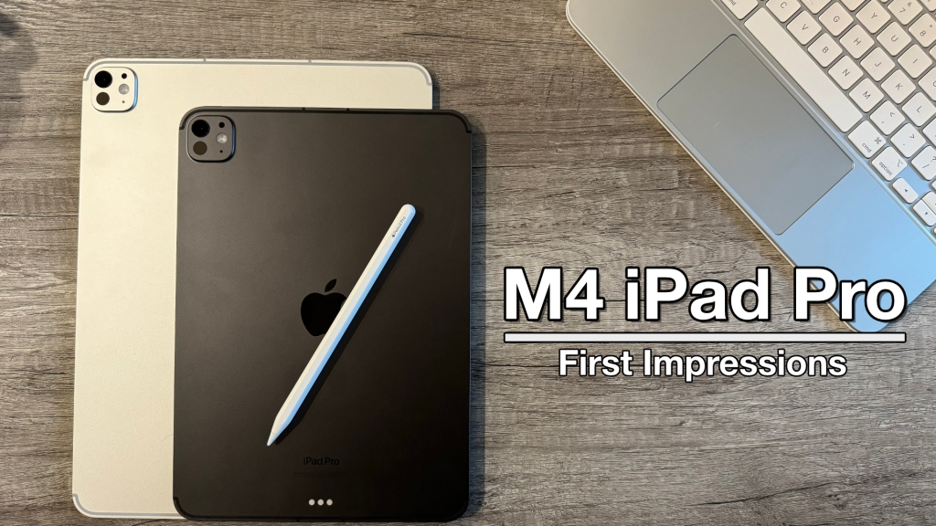 M4 iPad Pro : First Impressions [Video]